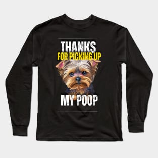 Thanks for picking up my yorkshire terriers poop Long Sleeve T-Shirt